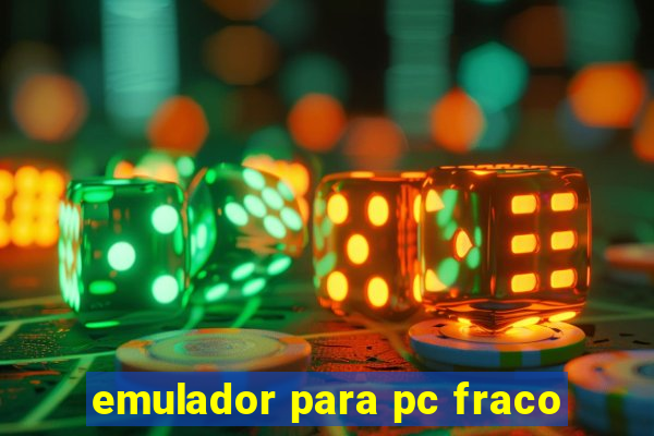 emulador para pc fraco